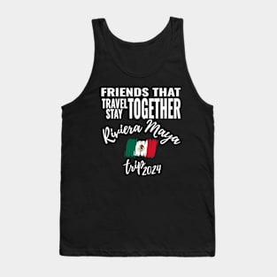 Friends That Travel Together Riviera Maya Group Trip 2024 Mexico Vacation Fun Matching Design Tank Top